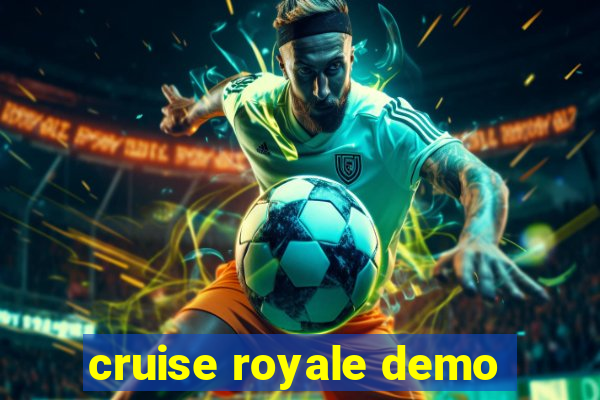 cruise royale demo